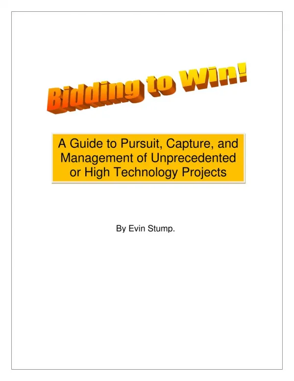 Bidding to Win: A Guide to Pursuit, Capture, and Management of Unprecedented or High Technology Projects