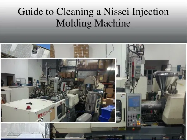 Guide to Cleaning a Nissei Injection Molding Machine