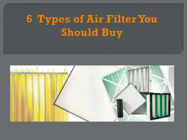 6Types of Air Filter Should You Buy