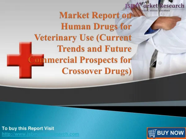 Market Report on Human Drugs for Veterinary Use (Current Trends and Future Commercial Prospects for Crossover Drugs)