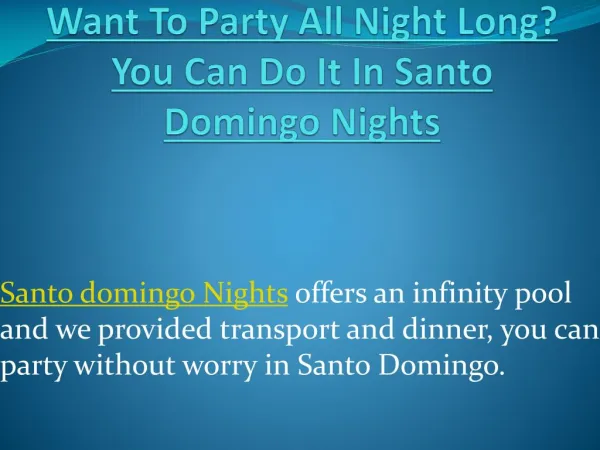 Want To Party All Night Long? You Can Do It In Santo Domingo Nights