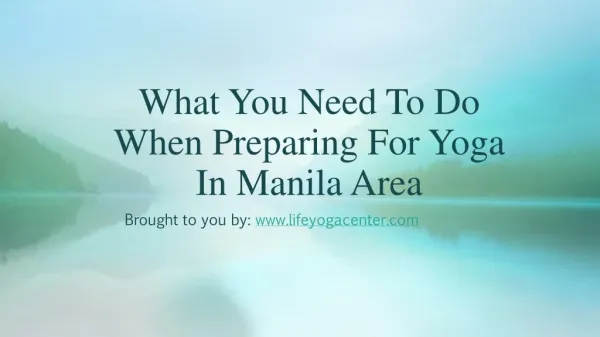 What You Need To Do When Preparing For Yoga In Manila Area