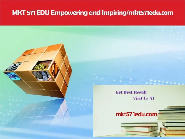 MKT 571 EDU Empowering and Inspiring/mkt571edu.com
