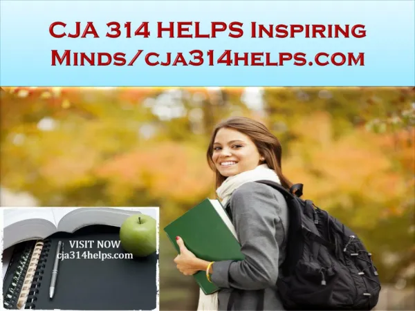 CJA 314 HELPS Inspiring Minds/cja314helps.com