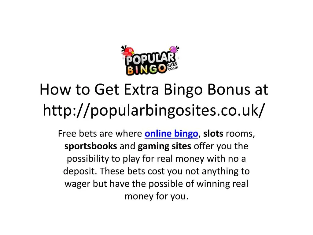 how to get extra bingo bonus at http popularbingosites co uk