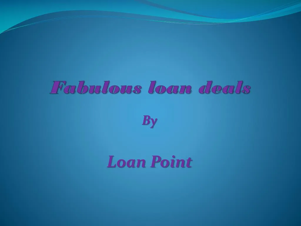 f abulous loan deals