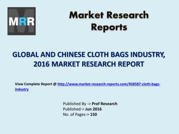 Global and Chinese Cloth bags Market New Project Feasibility Analysis in 2016 Report