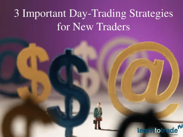 3 important day trading strategies for new traders