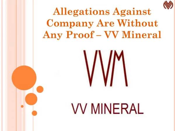 Allegations Against Company Are Without Any Proof – VV Mineral