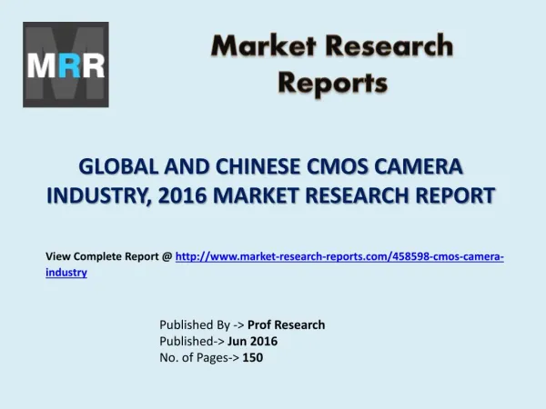 Global and Chinese CMOS Camera Market Development, Challenges, Opportunities and Industry Forecasts to 2021