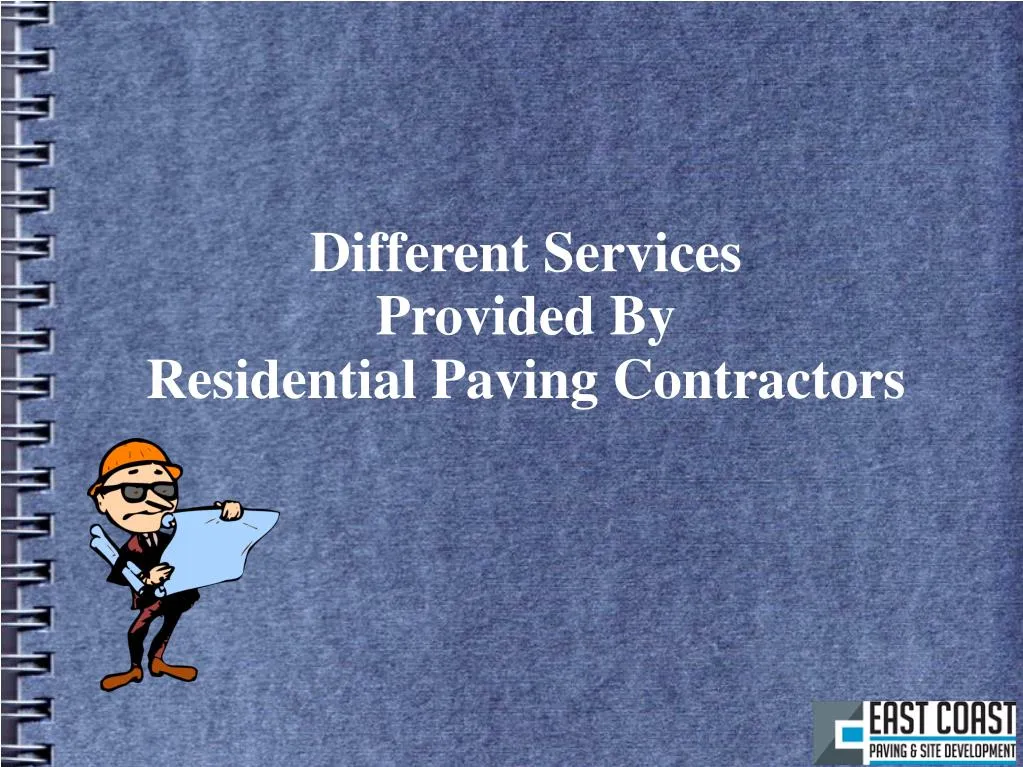 different services provided by residential paving contractors