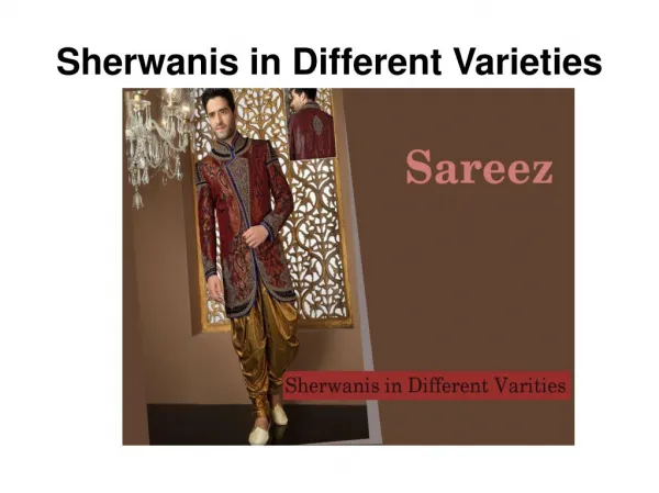 Sherwanis in Different Varieties