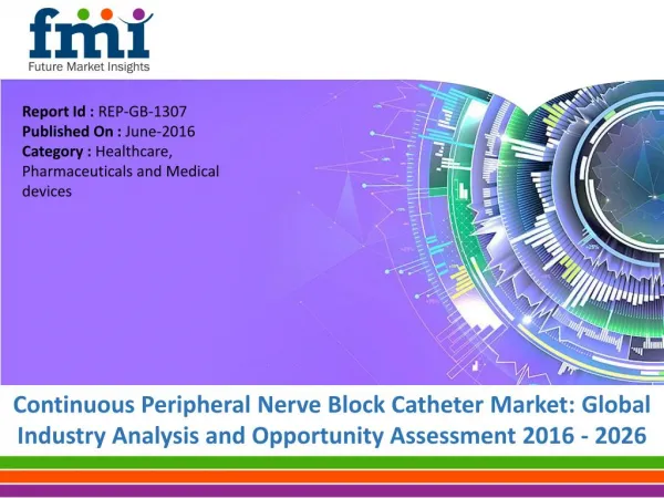 Continuous Peripheral Nerve Block Catheter Market worth US$ 698.9 Mn by 2016-2026
