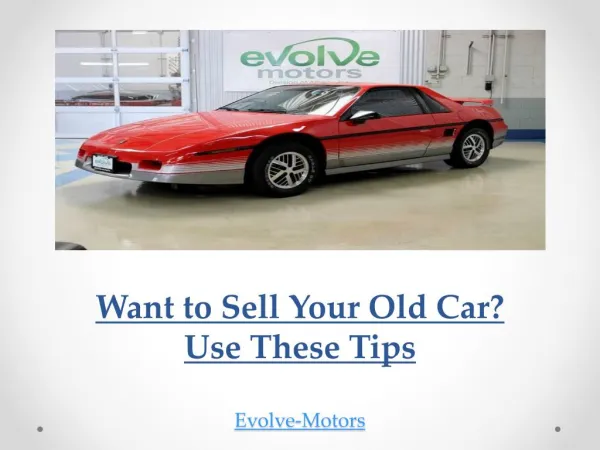 Want to Sell Your Old Car? Use These Tips