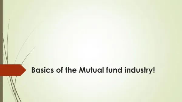 Basics of the Mutual fund industry!