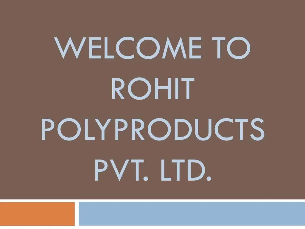 welcome to rohit polyproducts pvt ltd