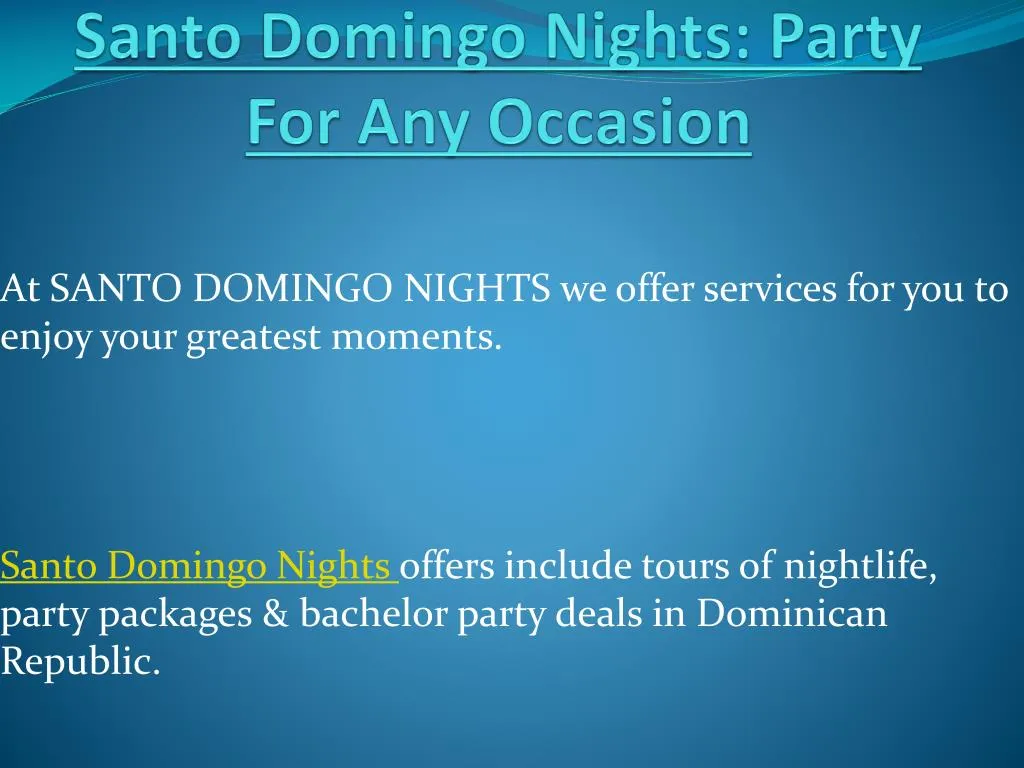 santo domingo nights party for any occasion