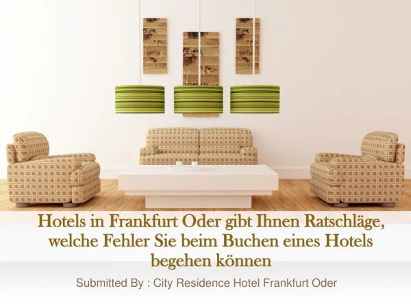 Hotels in Frankfurt Oder gibt Ihnen Ratschläge, welche Fehler Sie beim Buchen eines Hotels begehen können