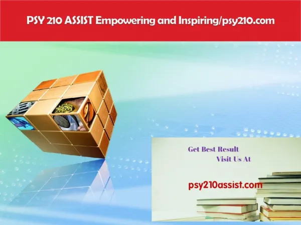 PSY 210 ASSIST Empowering and Inspiring/psy210.com