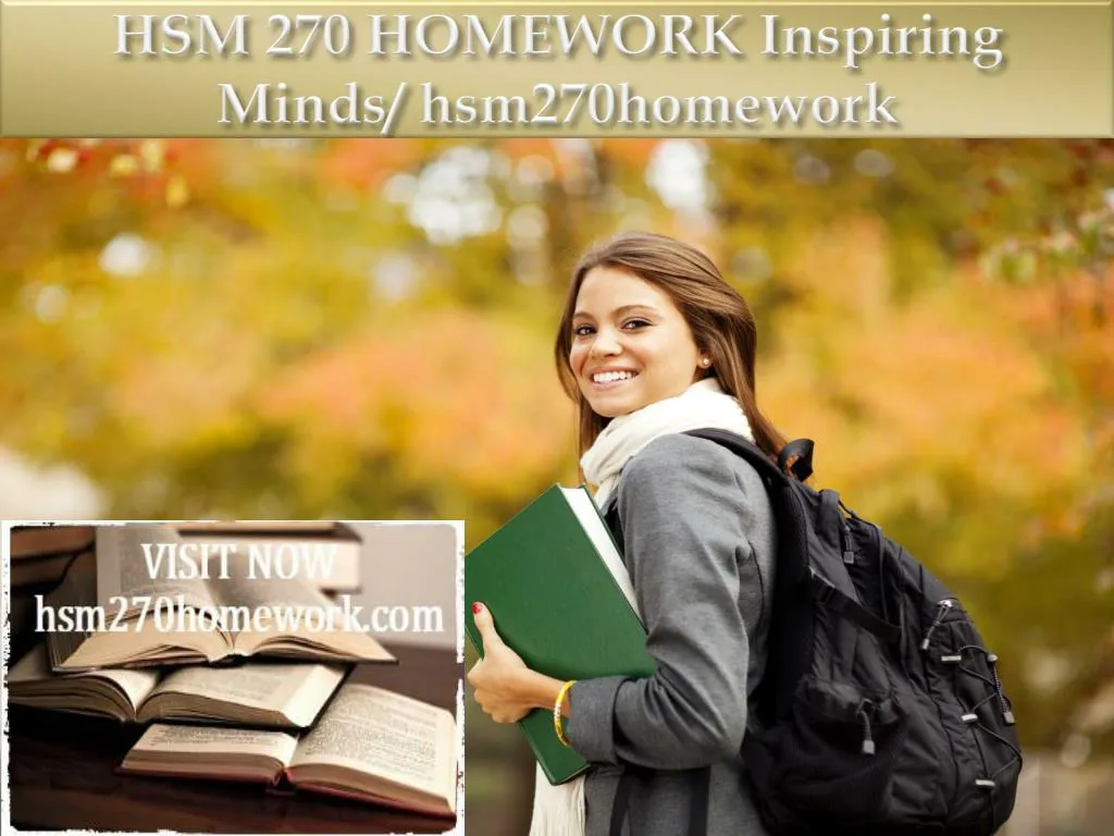 hsm 270 homework inspiring minds hsm270homework