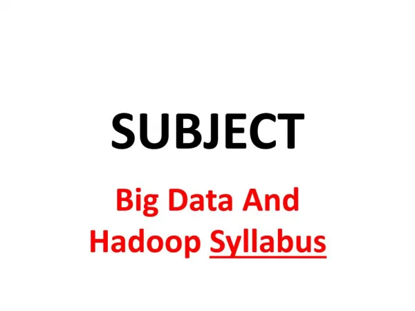 Hadoop And bIg data syllabous