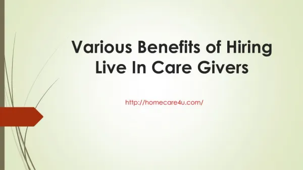 Various Benefits of Hiring Live In Care Givers