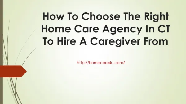 How To Choose The Right Home Care Agency In CT To Hire A Caregiver From