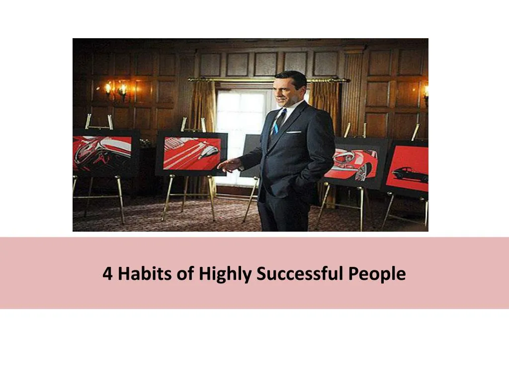 4 habits of highly successful people