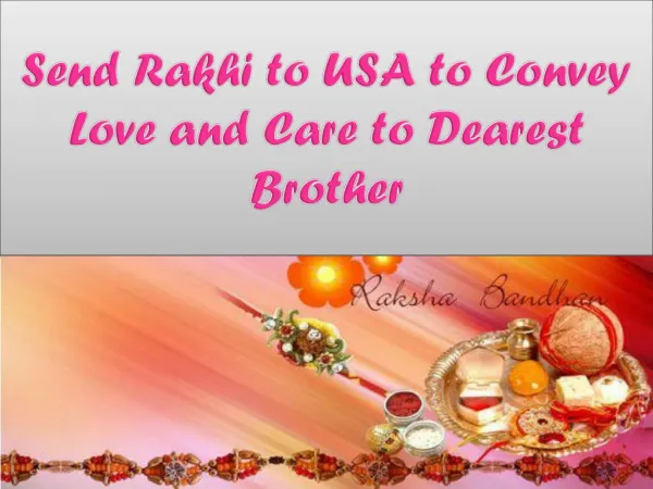 Send Rakhi to USA to Convey Love and Care to Dearest Brother