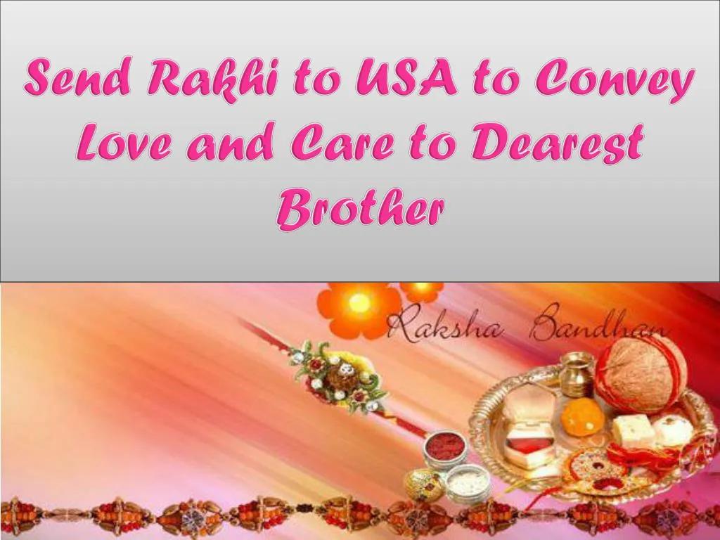 send rakhi to usa to convey love and care to dearest brother