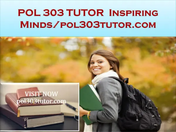 POL 303 TUTOR Inspiring Minds/pol303tutor.com
