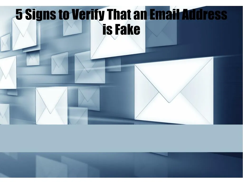 5 signs to verify that an email address is fake