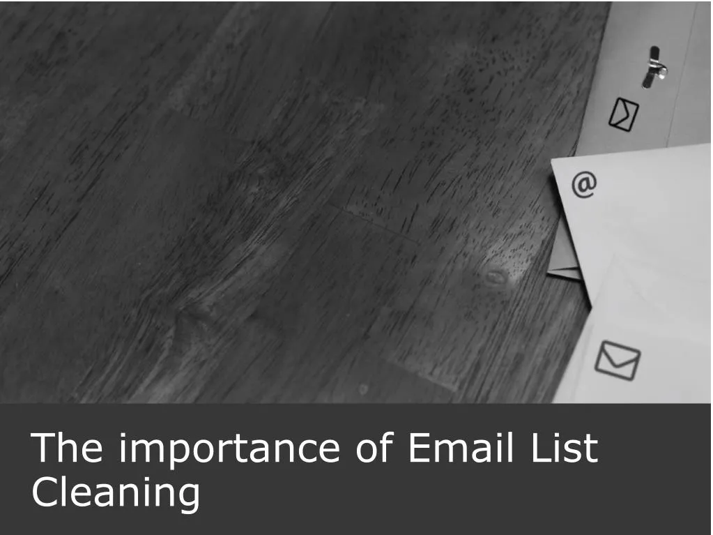 the importance of email list cleaning