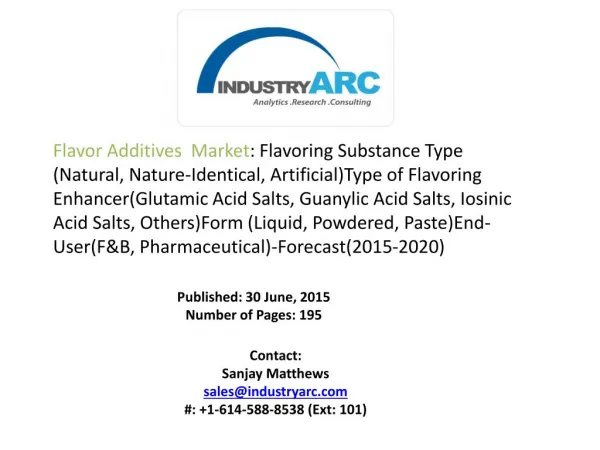 Flavor Additives Market: increasing demand for natural flavors in food & beverages industries during 2015-2020.
