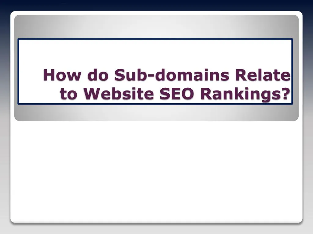 how do sub domains relate to website seo rankings