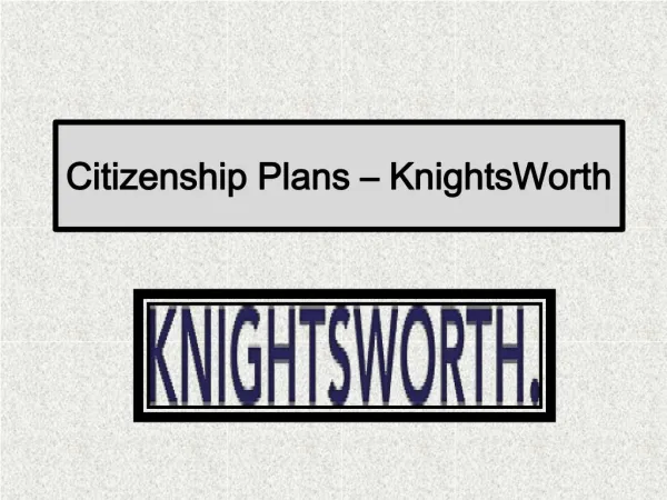 Citizenship Plans – KnightsWorth