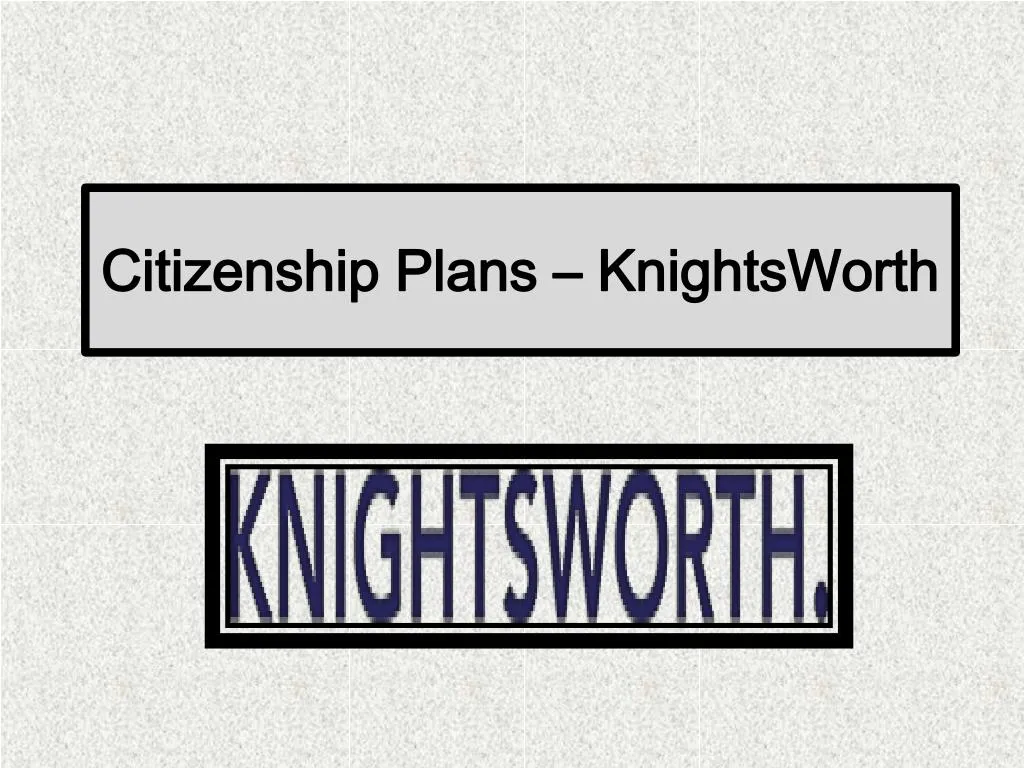 citizenship plans knightsworth