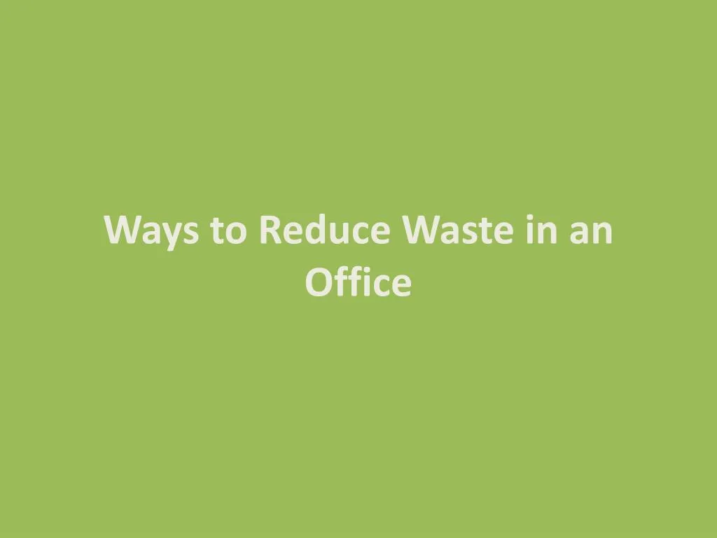 ways to reduce waste in an office