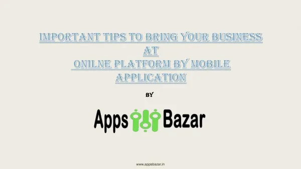 Important tips to bring your business at online platform by mobile application