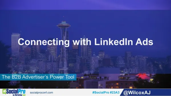 Connecting with LinkedIn Ads - A B2B Advertiser's Power Tool