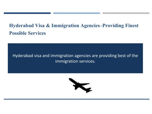 Hyderabad Visa & Immigration Agencies–Providing Finest Possible Services