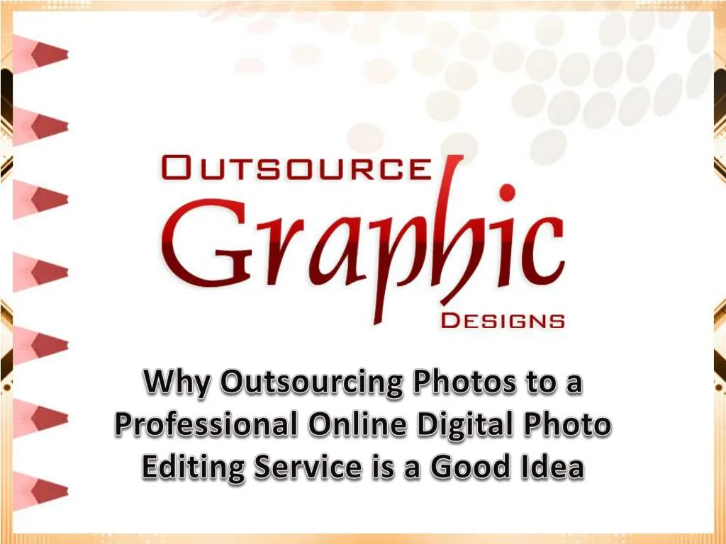 why outsourcing photos to a professional online digital photo editing service is a good idea
