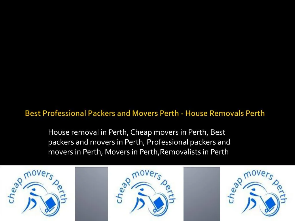 best professional packers and movers perth house removals perth