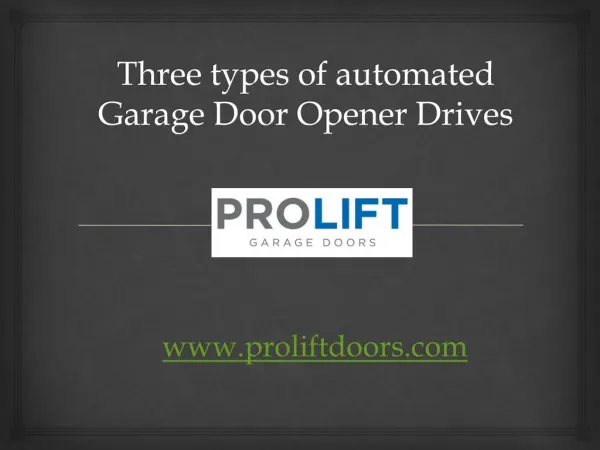 Three types of automated Garage Door Opener Drives