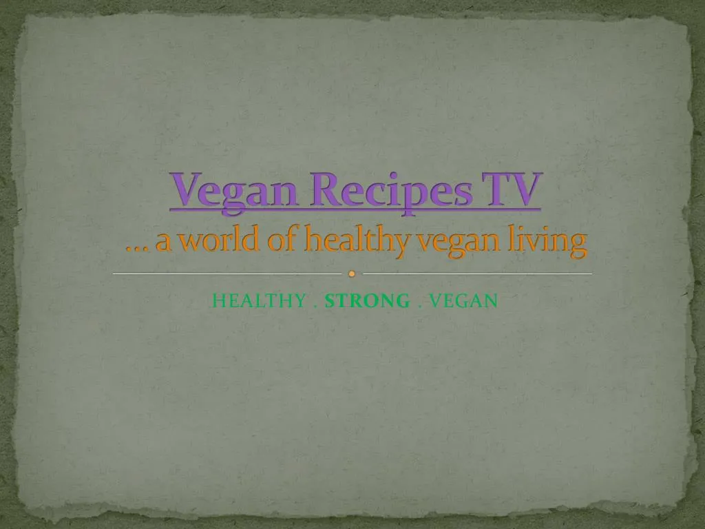 vegan recipes tv a world of healthy vegan living