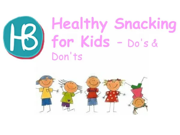 Healthy Snacking for Kids - Do's and Don'ts