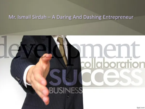 Mr. Ismail Sirdah – A Daring And Dashing Entrepreneur