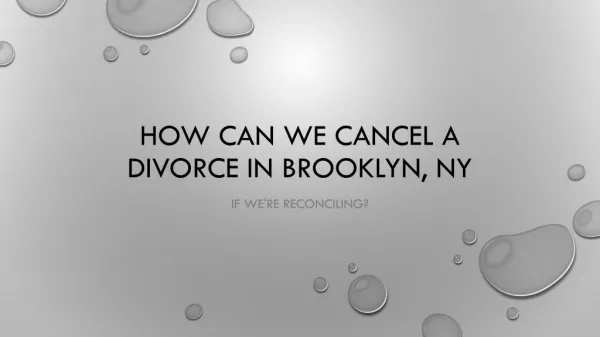 If We have Reconciled And Want To Cancel The Divorce In Brooklyn What Do We Do