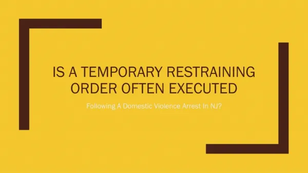 In New Jersey Is A Temp Restraining Order Gauranteed After A Domestic Violence Arrest