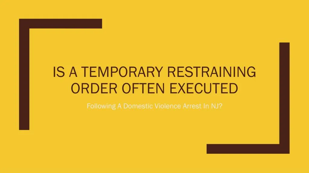 is a temporary restraining order often executed